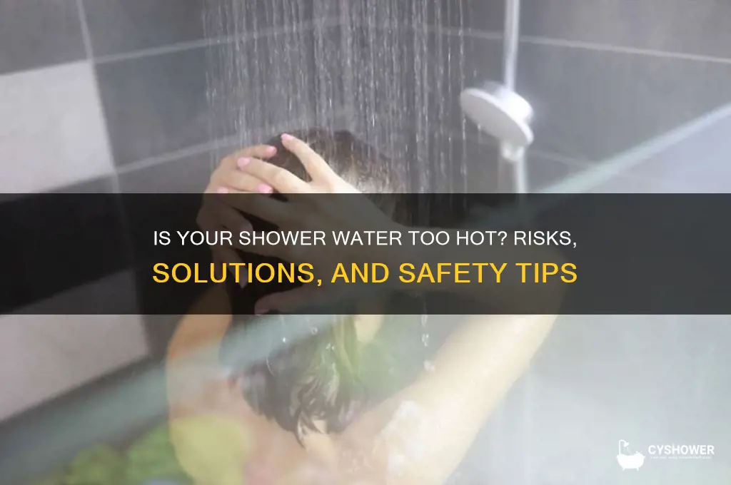 what if your shower water is too hot