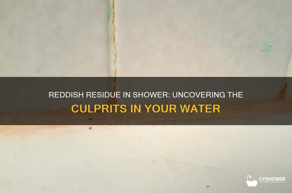 what in my water causes reddish residuebin my shower