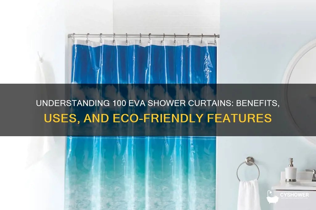 what is 100 eva shower curtain