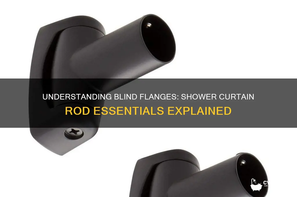 what is a blind flange on a shower curtain rod