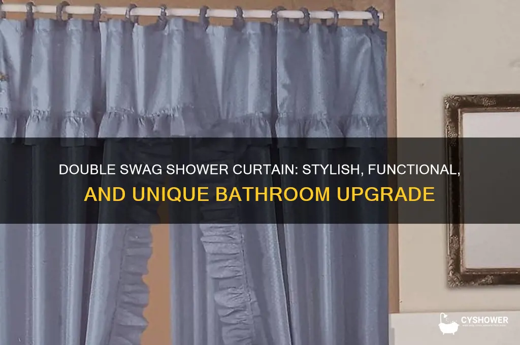 what is a double swag shower curtain