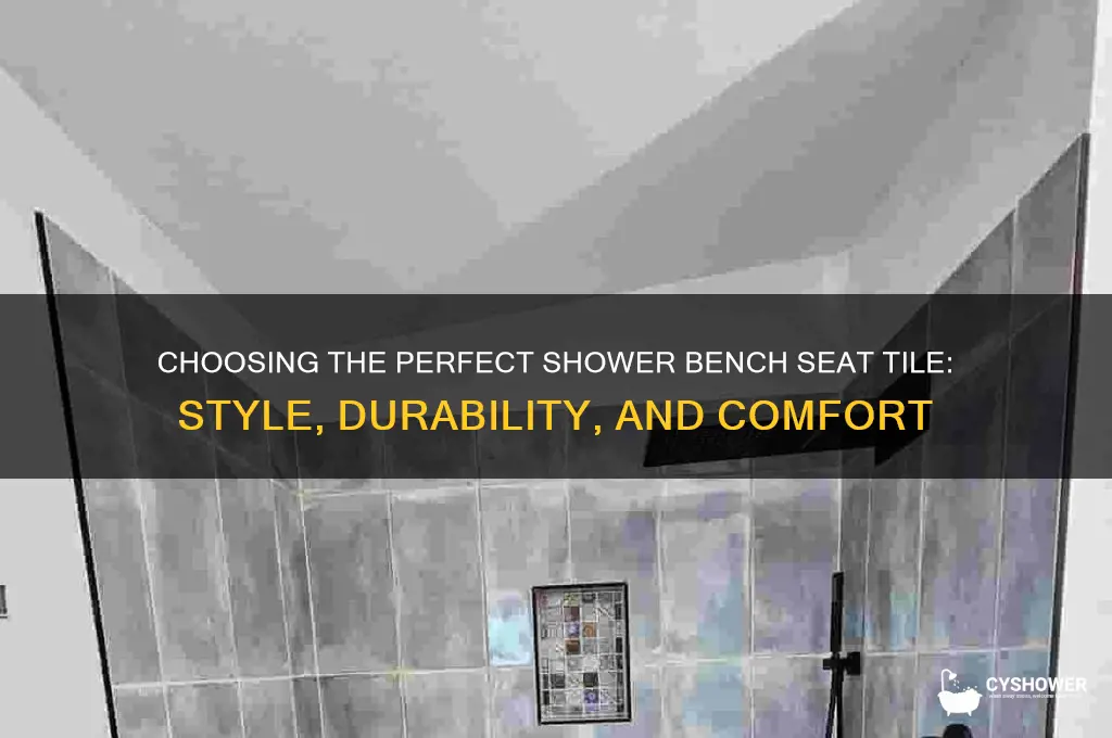 what is a good tile for shower bench seat