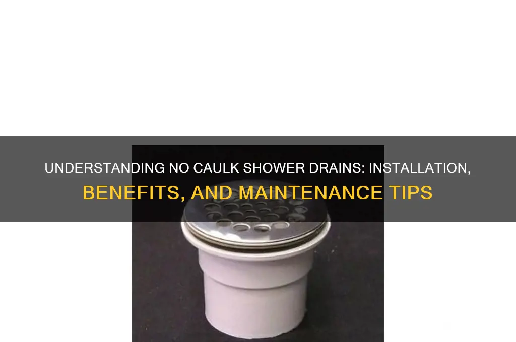 what is a no caulk shower drain