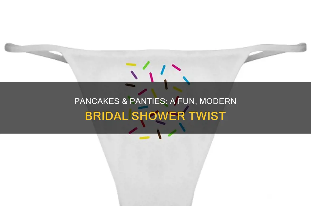 what is a pancakes and panties bridal shower