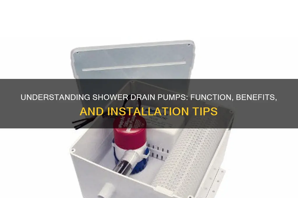 what is a shower drain pump