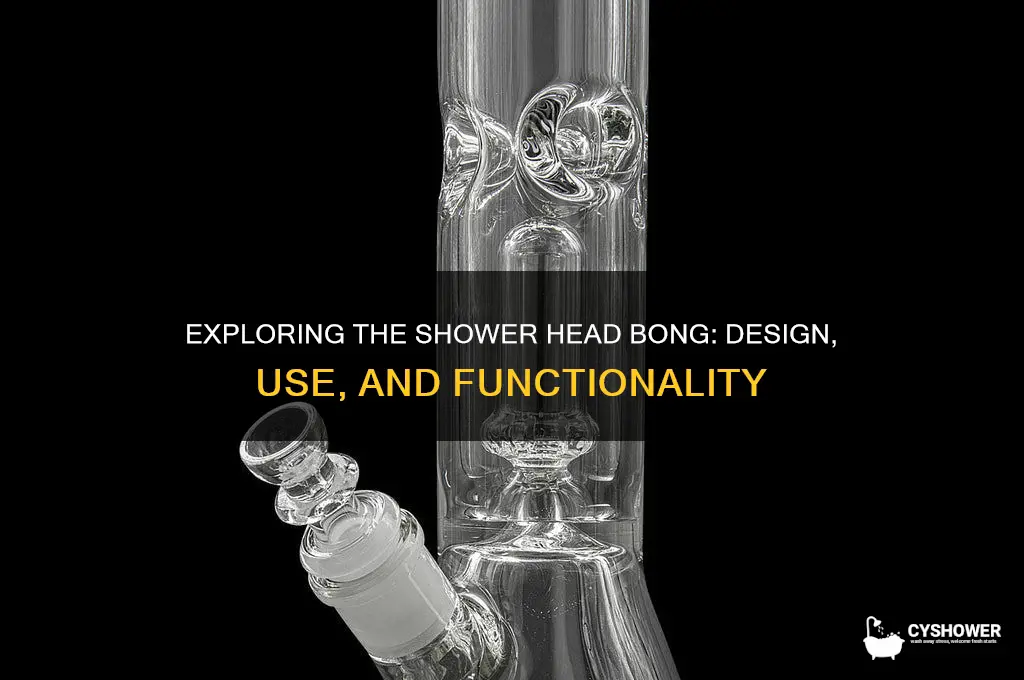 what is a shower head bong