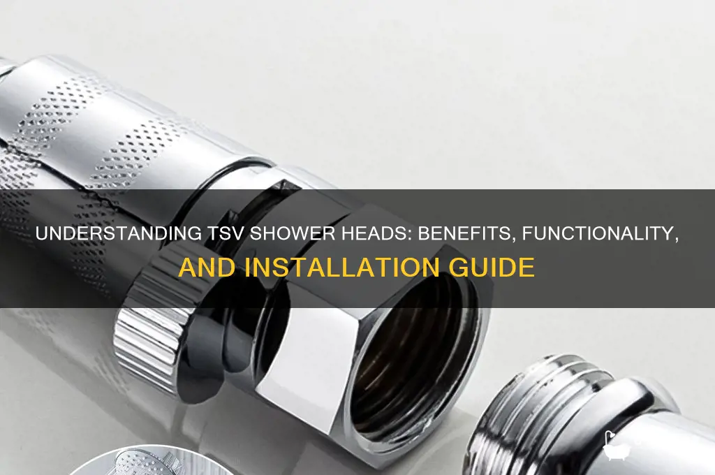what is a tsv shower head