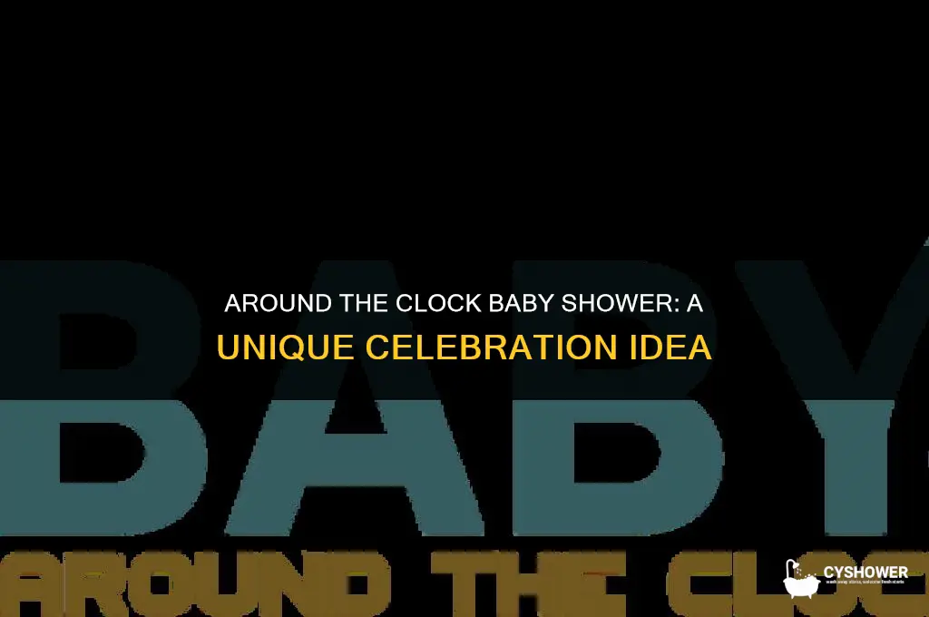 what is an around the clock baby shower