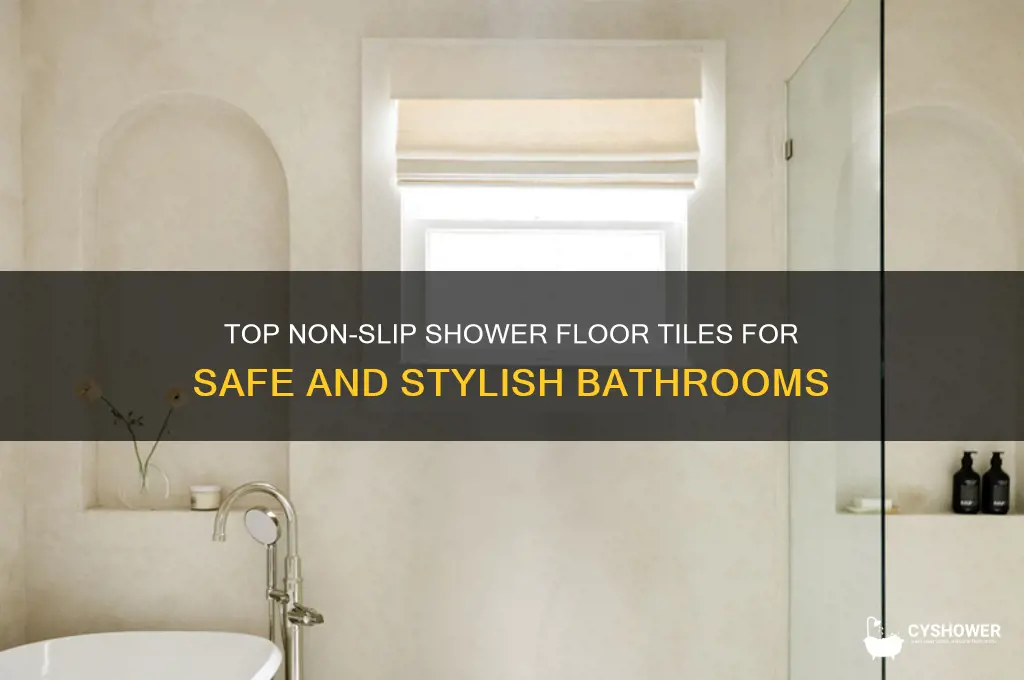 what is best non slip tile for shower floors