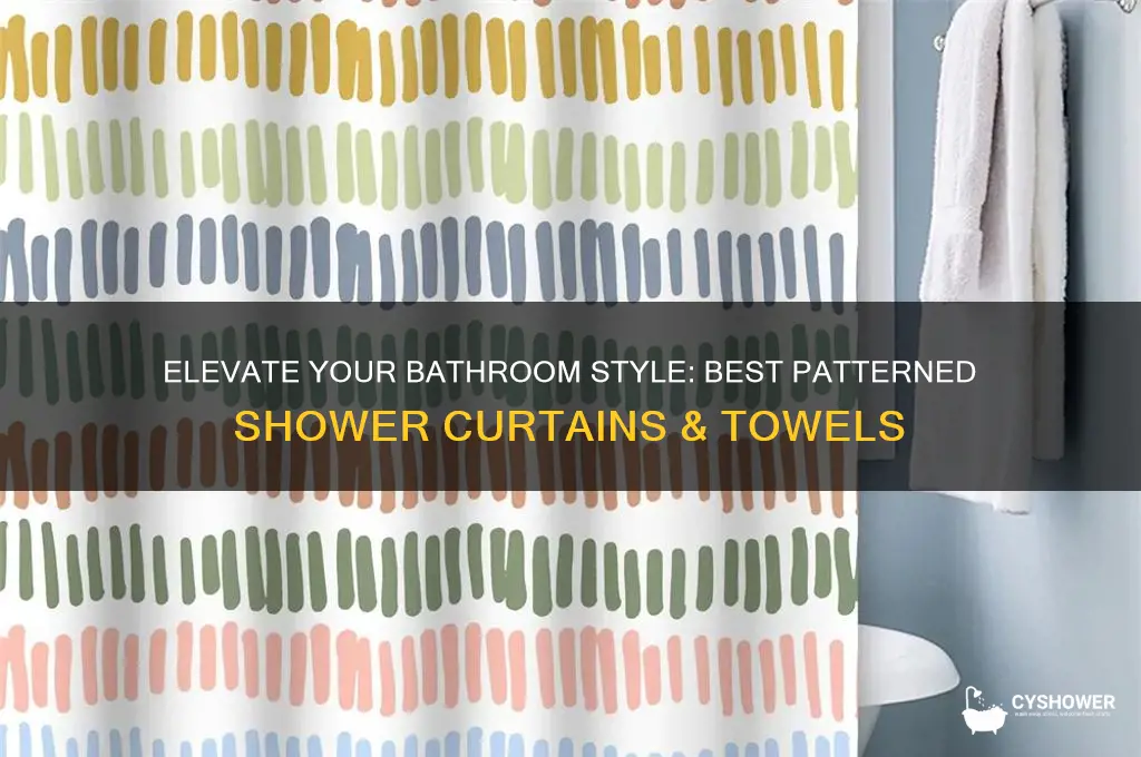 what is best shower curtain with patterned towels