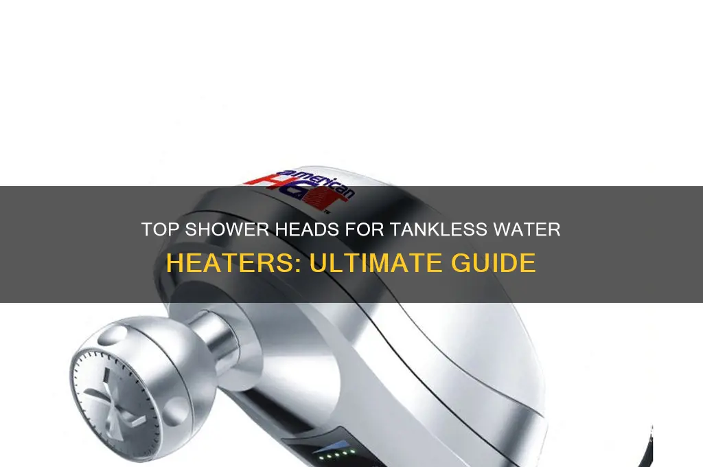 what is best shower head for tankless water heater