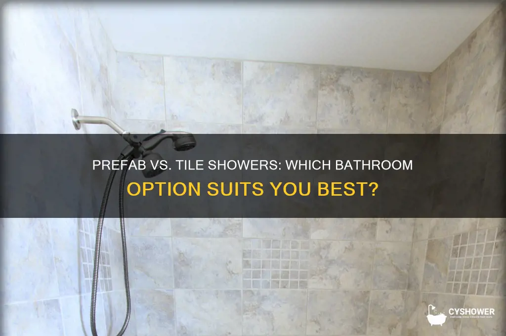 what is better prefab shower or tile shower