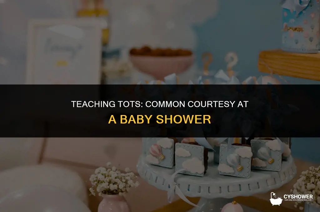 what is common courtesy for children at a baby shower