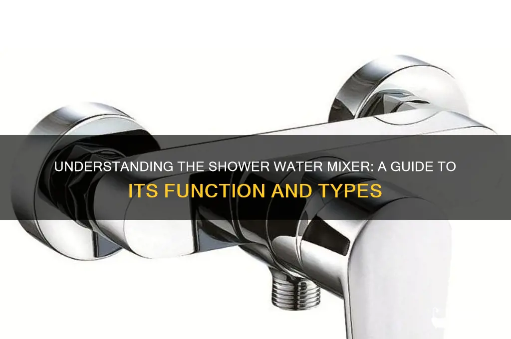 what is device called that mixes water in a shower