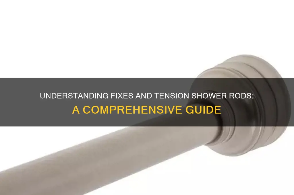 what is fixes and tention shower rod