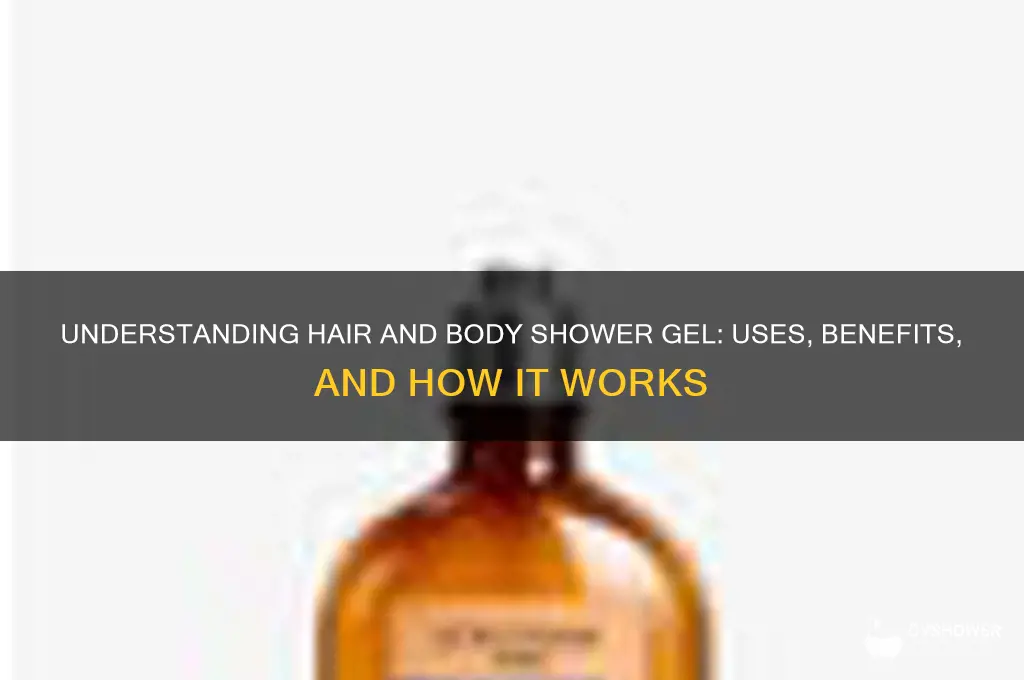 what is hair and body shower gel