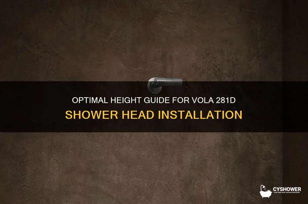 what is recommended heigh for vola 281d shower head