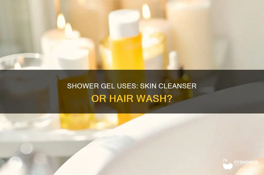 what is shower gel for skin or hair