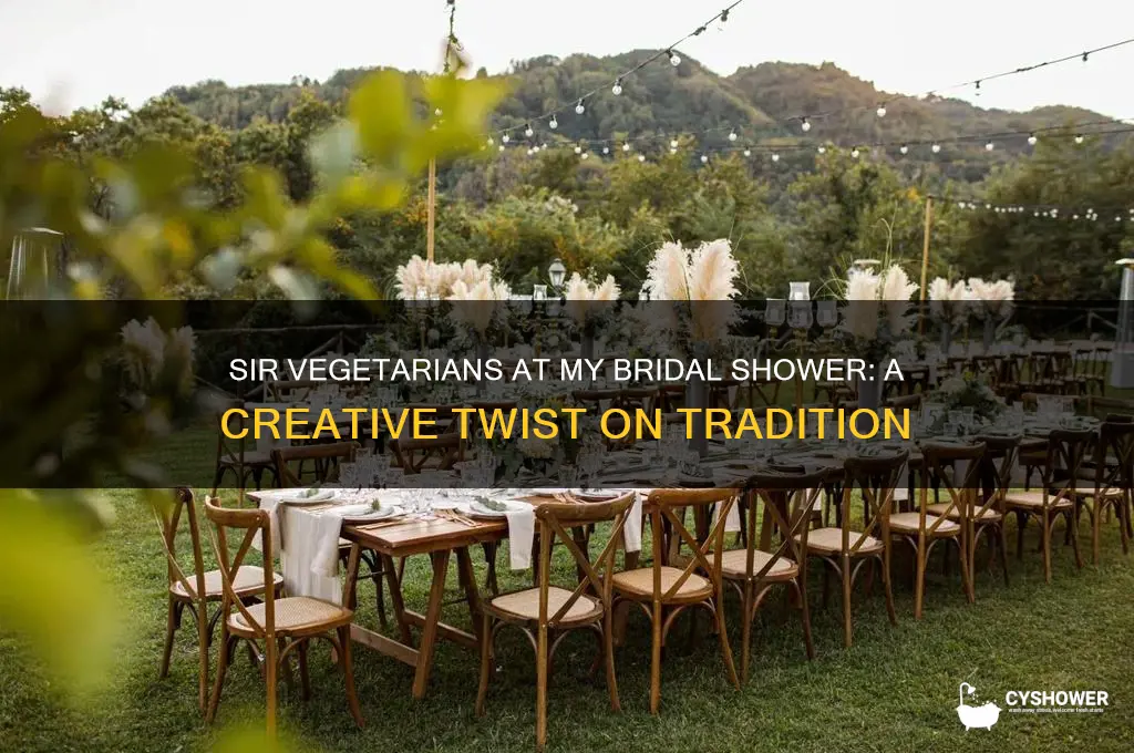 what is sir vegetarians at my bridal shower