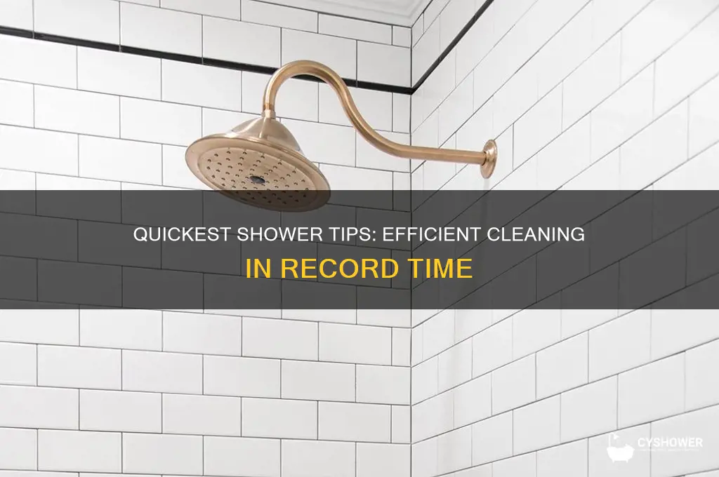 what is th fastes way to take a shower