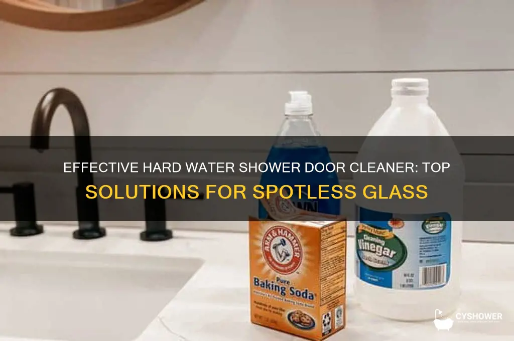 what is the best hard water shower door cleaner