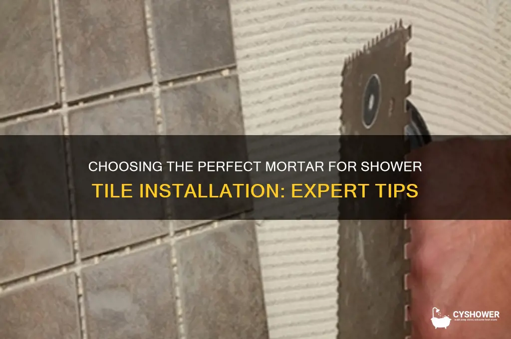 what is the best mortar for shower tile