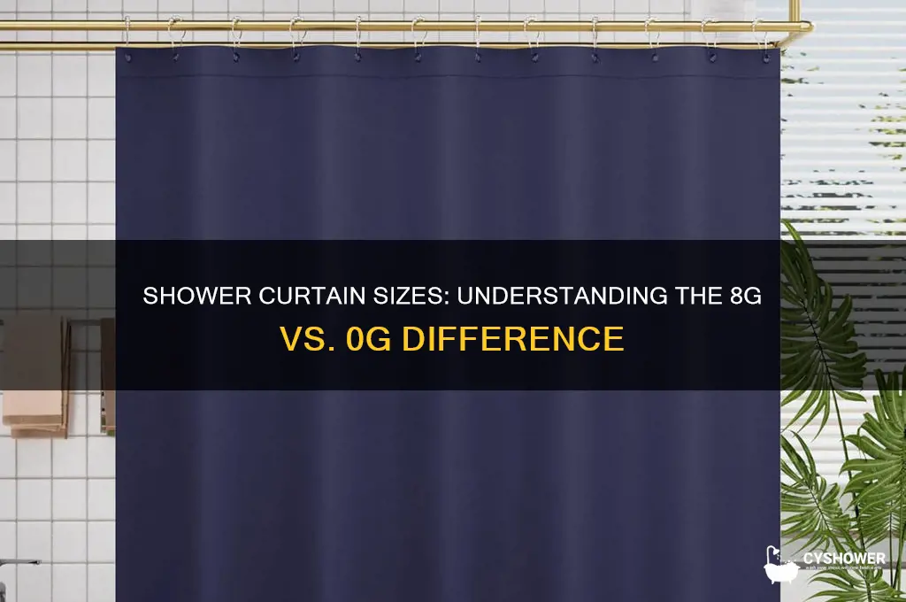 what is the difference between 8g and 10g shower curtain