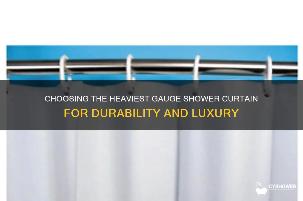 what is the heaviest gauge for a shower curtain