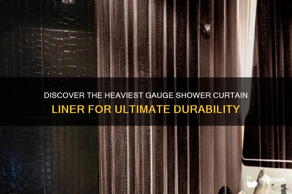 what is the heaviest gauge shower curtain liner