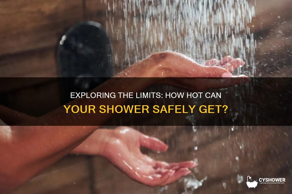 what is the hottest a shower can get