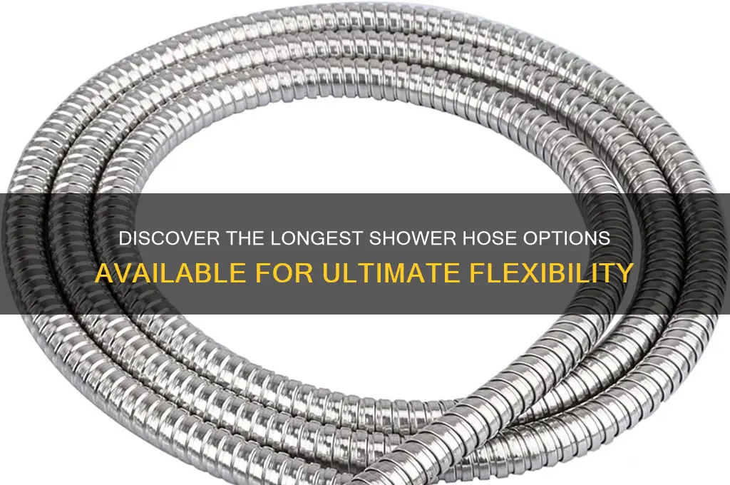 what is the longest shower hose you can get