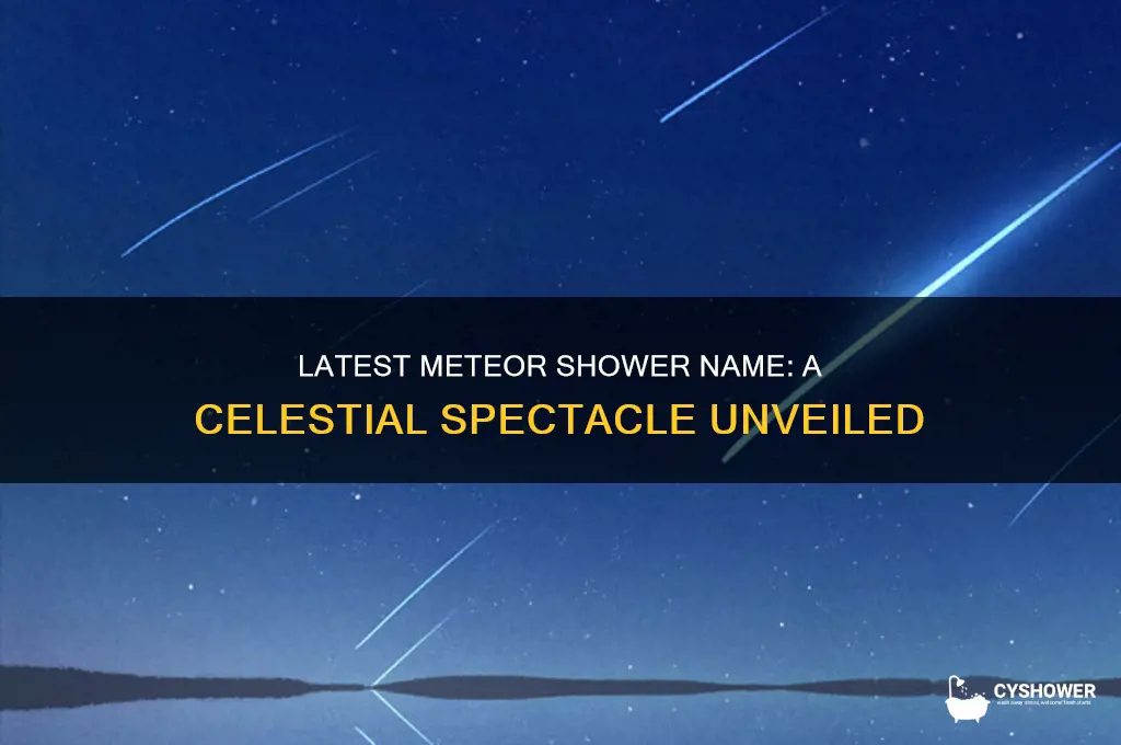 what is the name of the most recent meteor shower