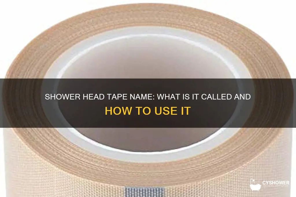 what is the name of the tape for shower head
