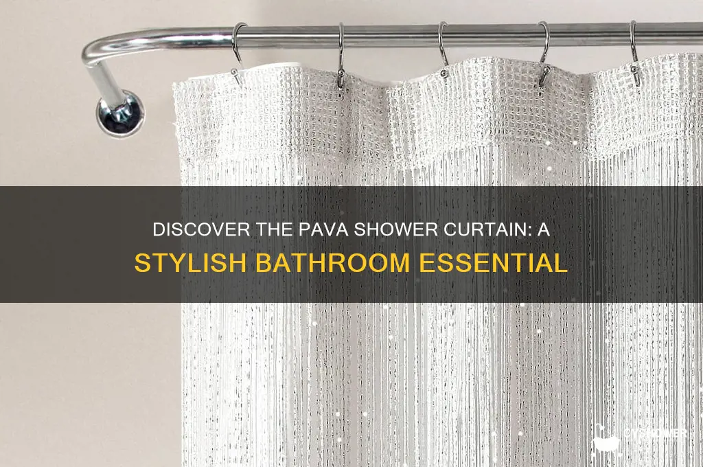 what is the pava shower curtain