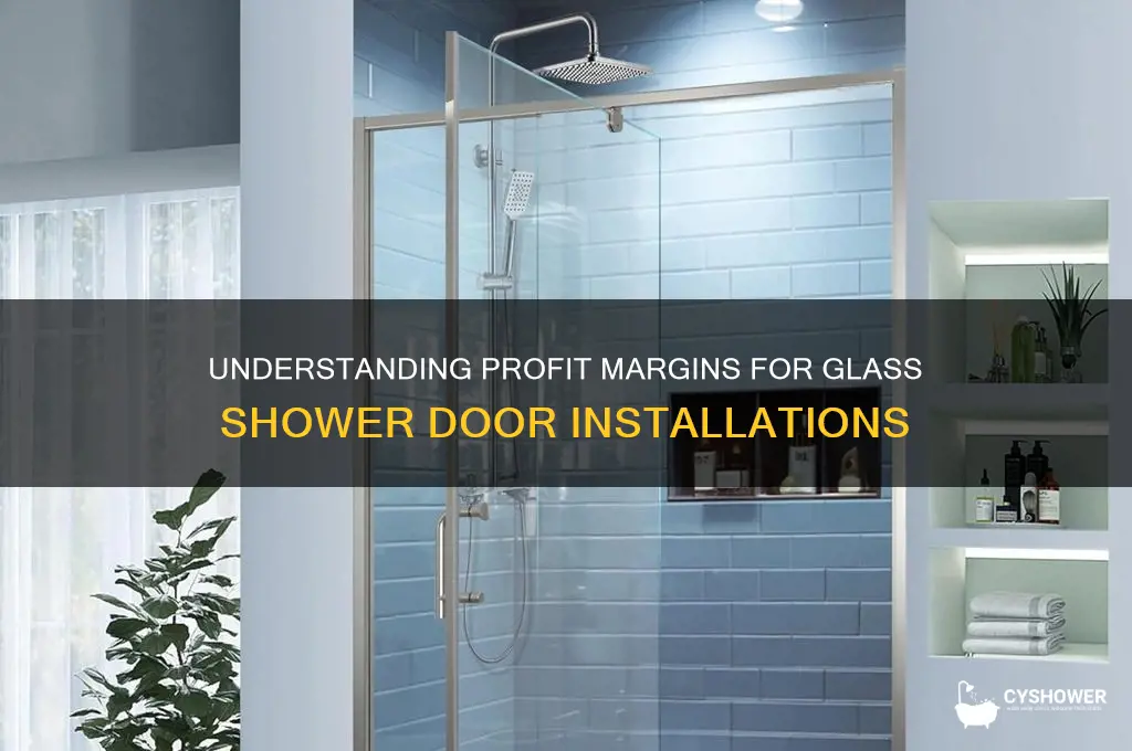 what is the profit margin on a glass shower door