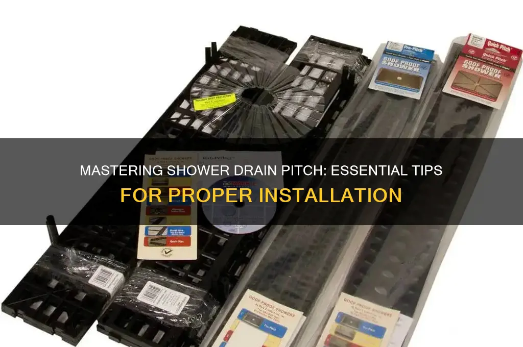 what is the proper pitch for a shower drain