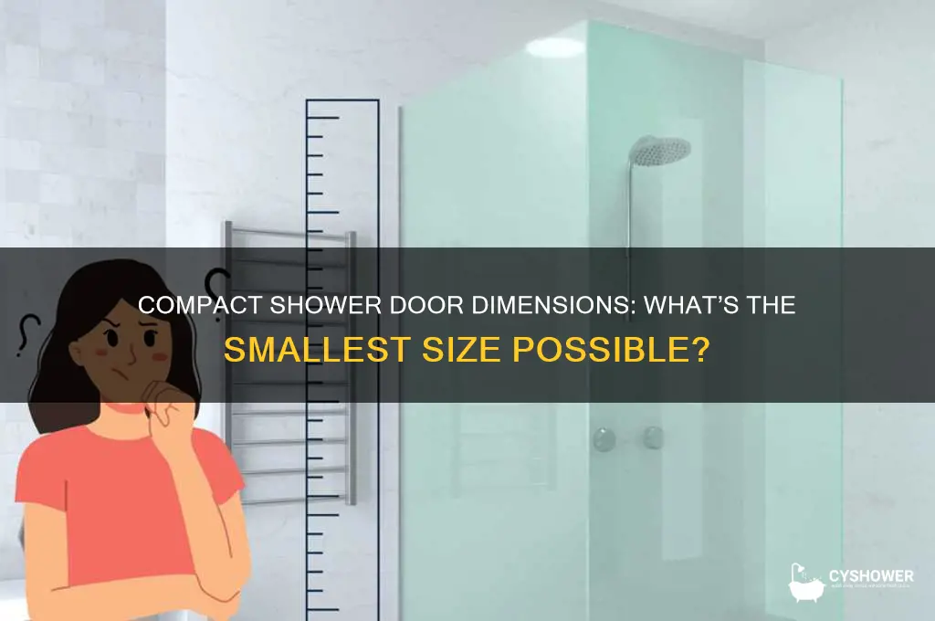 what is the smallest a shower door can be
