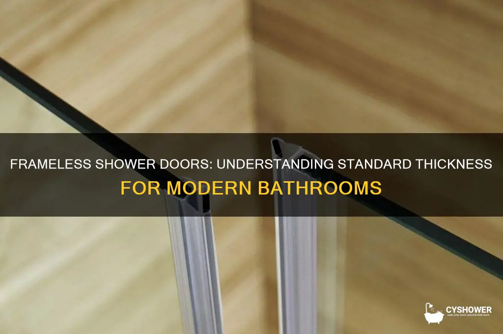 what is the typical thickness of frameless shower doors