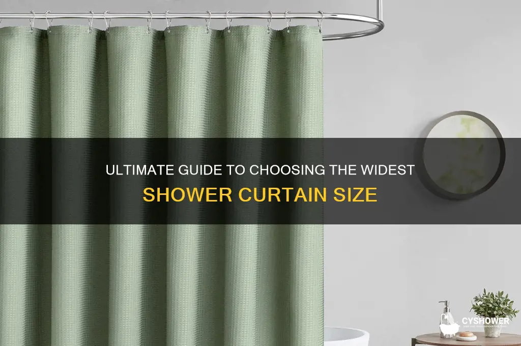 what is the widest shower curtain size