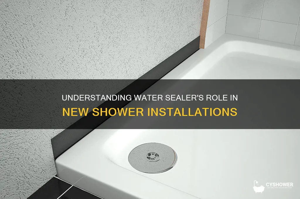 what is water sealer in a new shower install