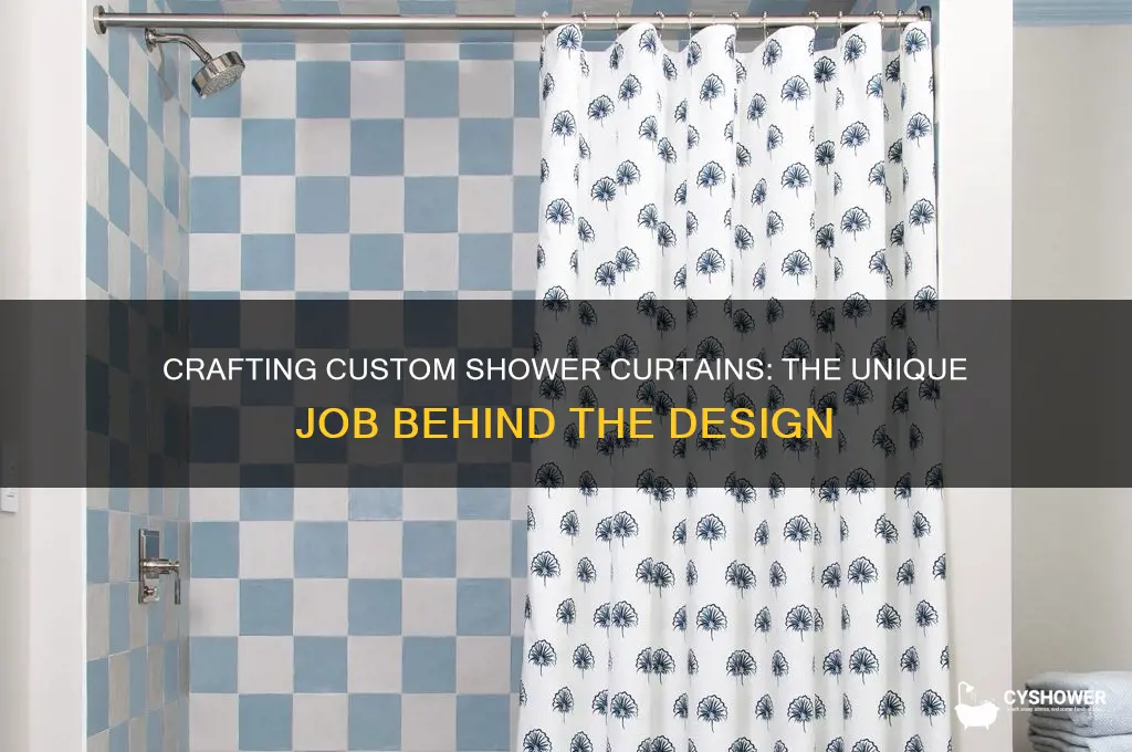 what job makes makes custom shower curtains