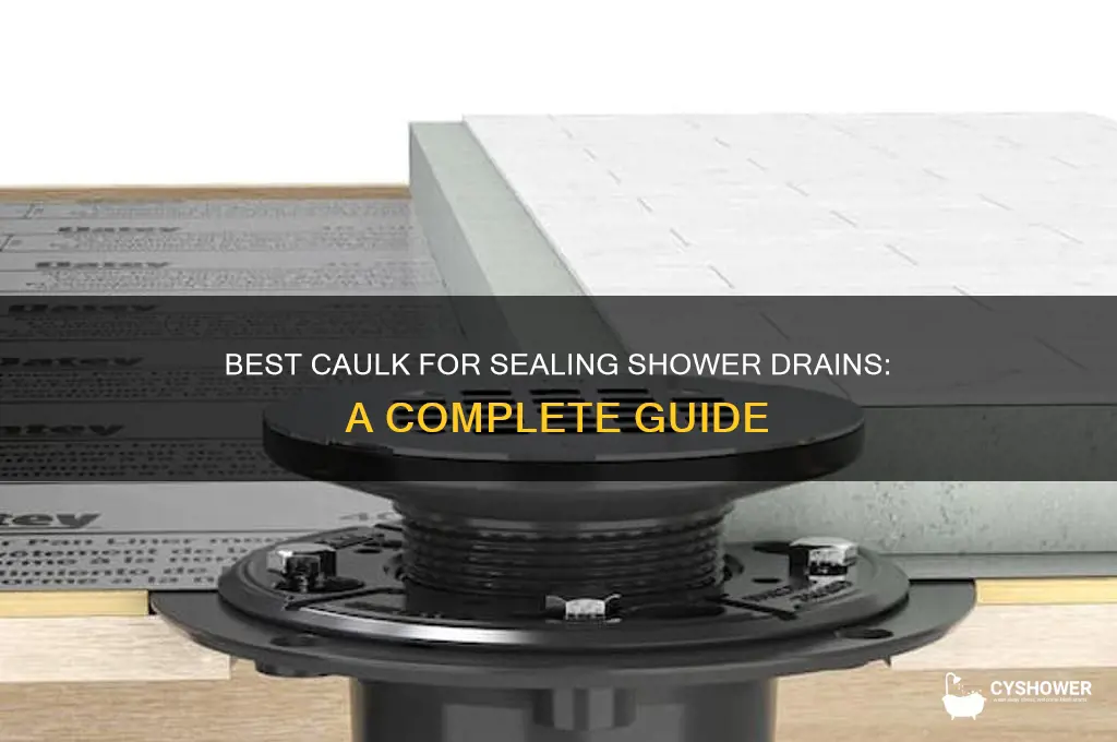 what kind of caulk to seal shower drain