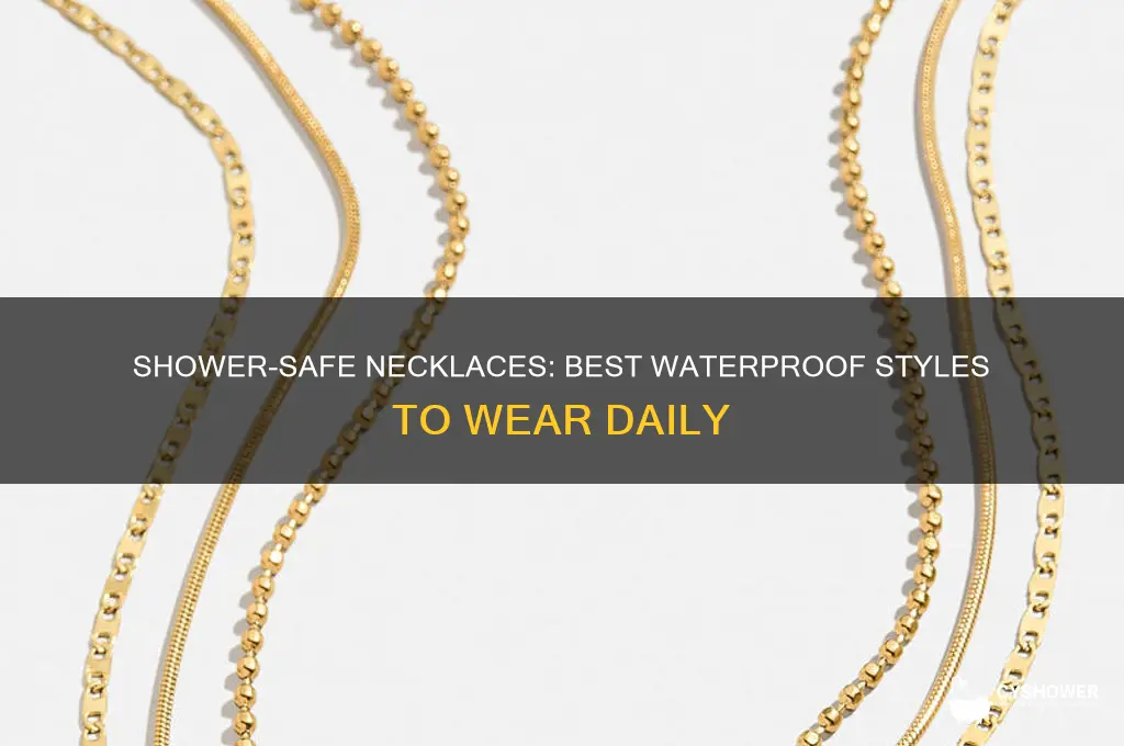 what kind of necklace can i wear in the shower