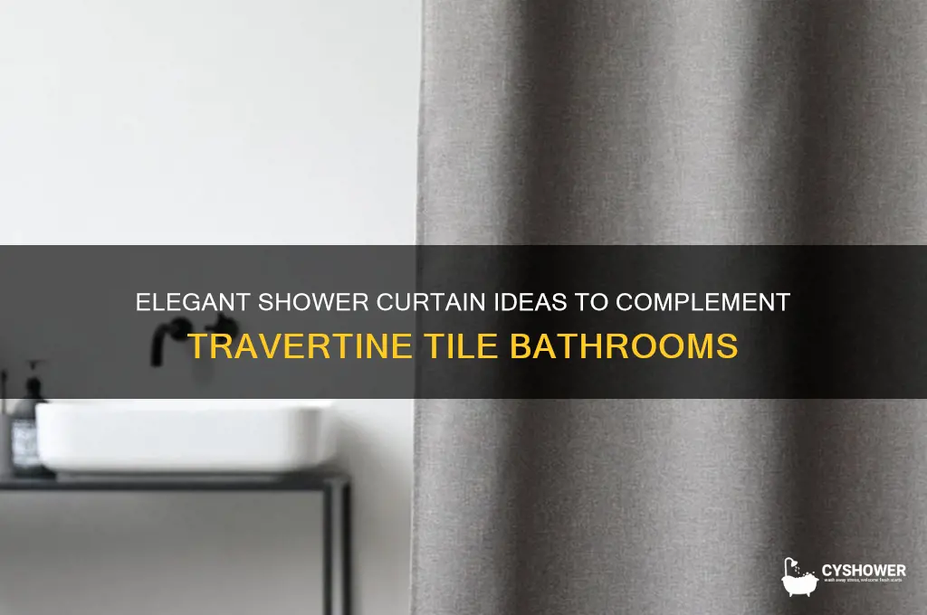 what kind of shower curtain looks good with travertine tiles