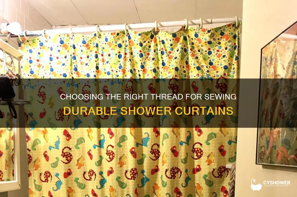 what kind of thread is needed to sew shower curtains