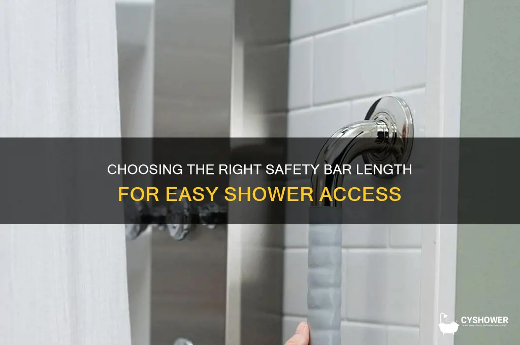 what length of safety bar to get into shower