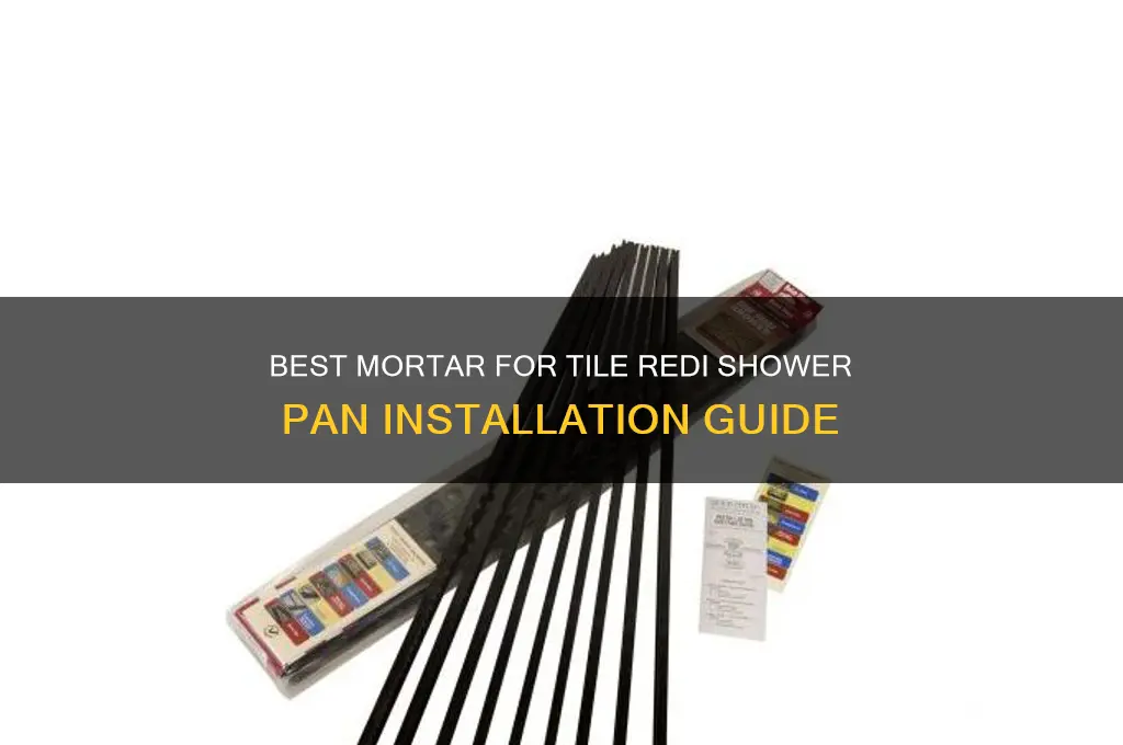 what mortar to use for tile redi shower pan