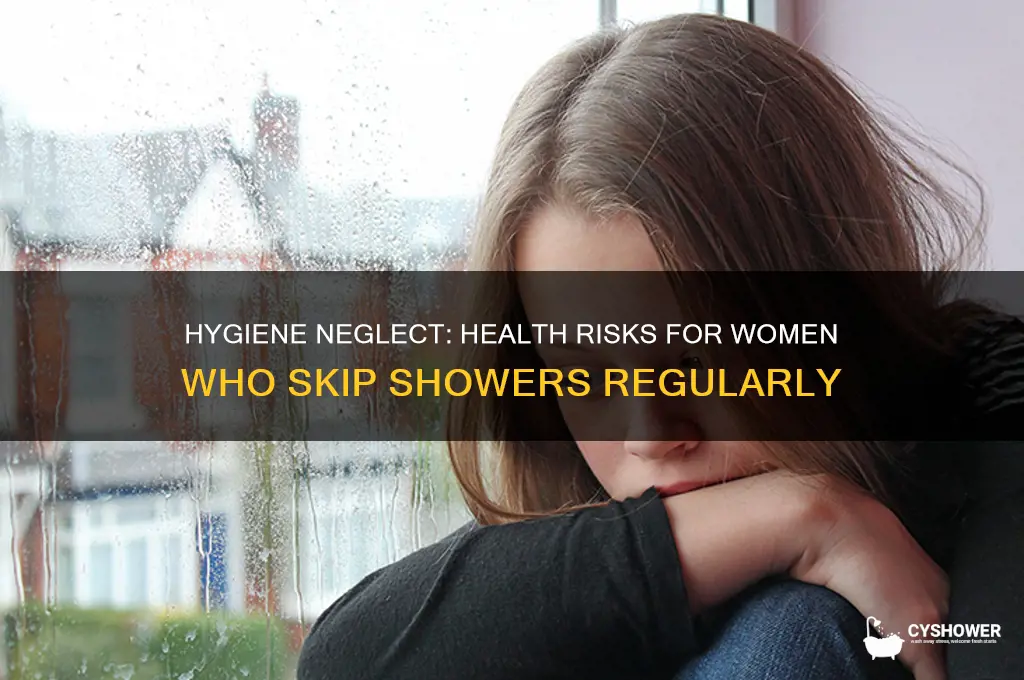what problems can females have if they dont shower regularly