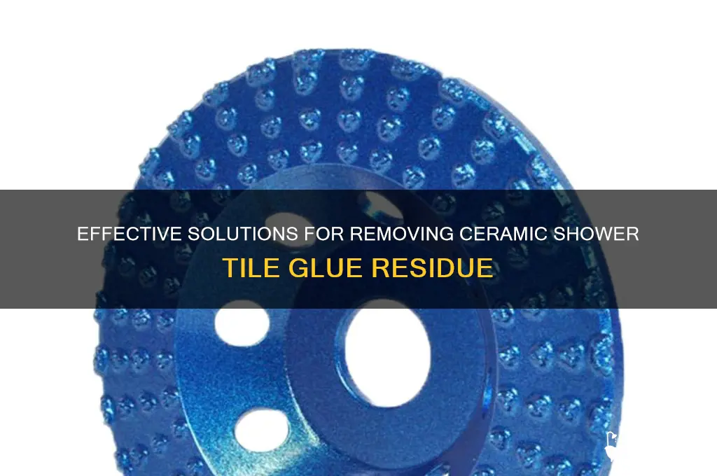 what product removes ceramic shower tile glue