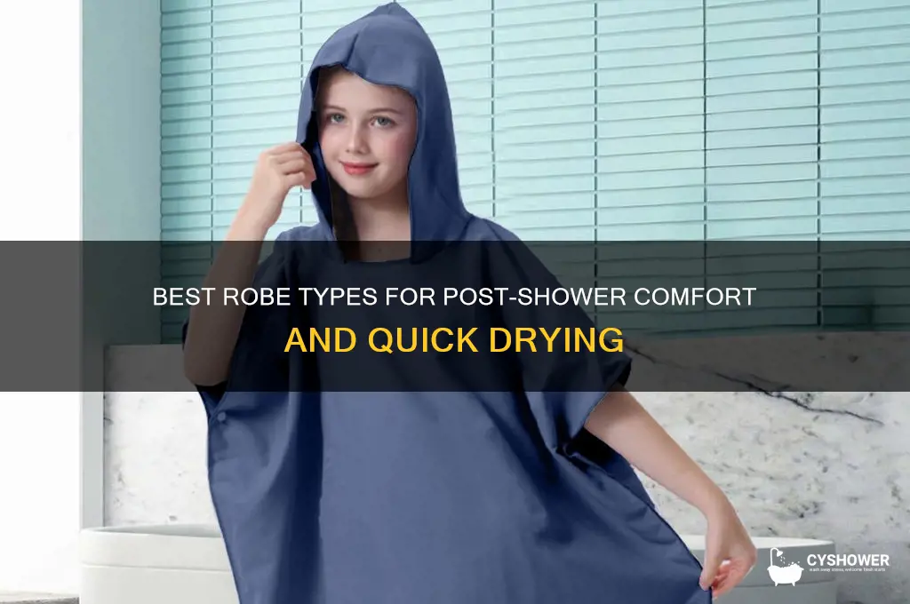 what robe type to get for drying after shower